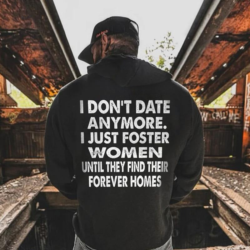 I DON'T DATE ANYMORE T-Shirt / Sweatshirt / Hoodie