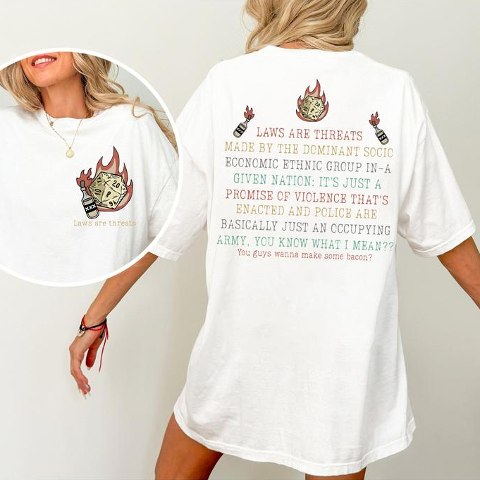 Laws Are Threats T-Shirt / Sweatshirt / Hoodie