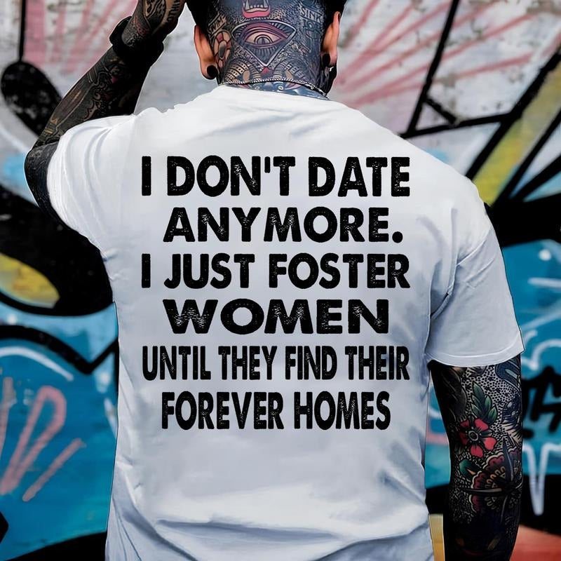 I DON'T DATE ANYMORE T-Shirt / Sweatshirt / Hoodie