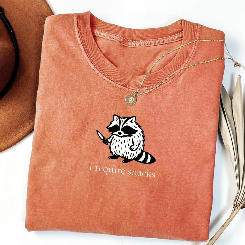 I Require Snacks Raccoon T-Shirt / Sweatshirt / Hoodie