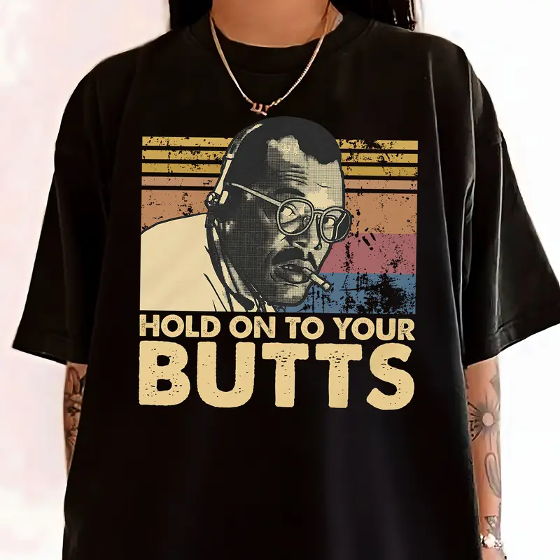 Retro Hold On To Your Butts Funny Jurasic  T-Shirt / Sweatshirt / Hoodie