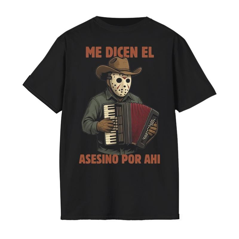Me Dicen El Asesino Por Ahi Horror Movie Villains Playing Accordion T-Shirt / Sweatshirt / Hoodie