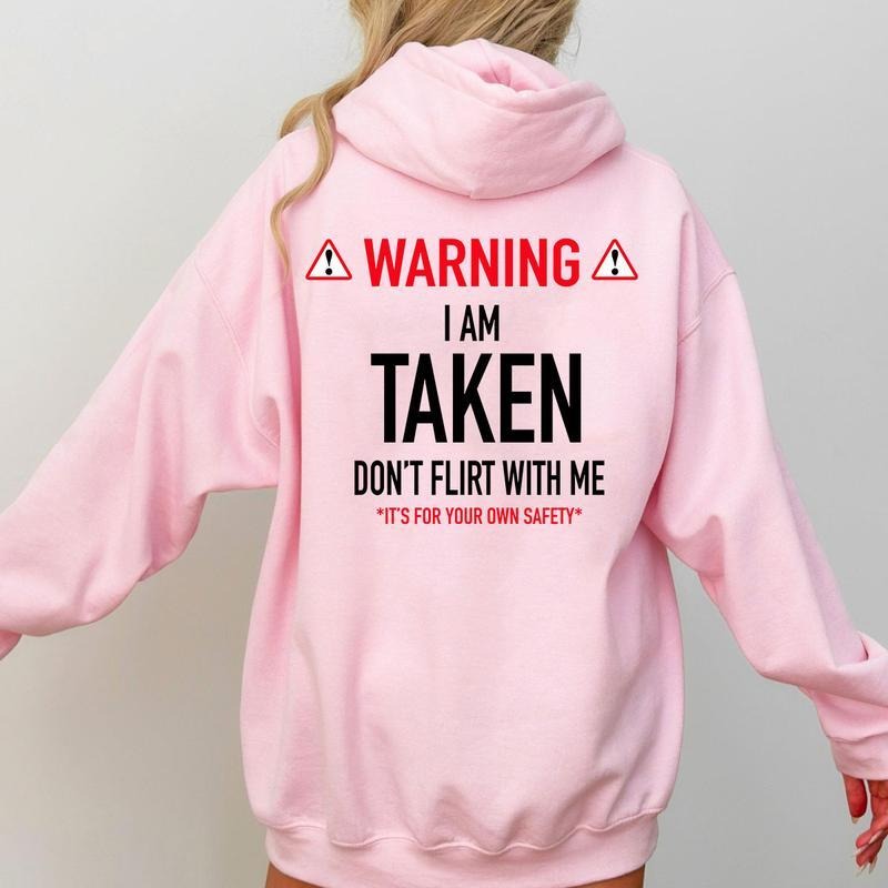 Funny Gift I'm Taken Don't Flirt With Me Unisex T-Shirt / Sweatshirt / Hoodie