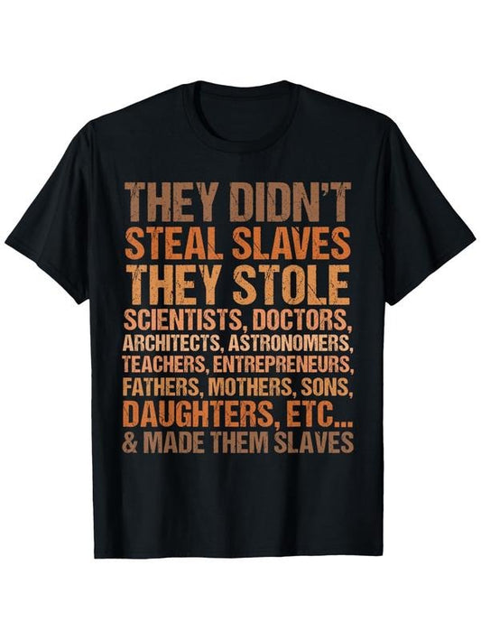 They Didn't Steal The Slave Black History Month Melanin African T-Shirt / Sweatshirt / Hoodie
