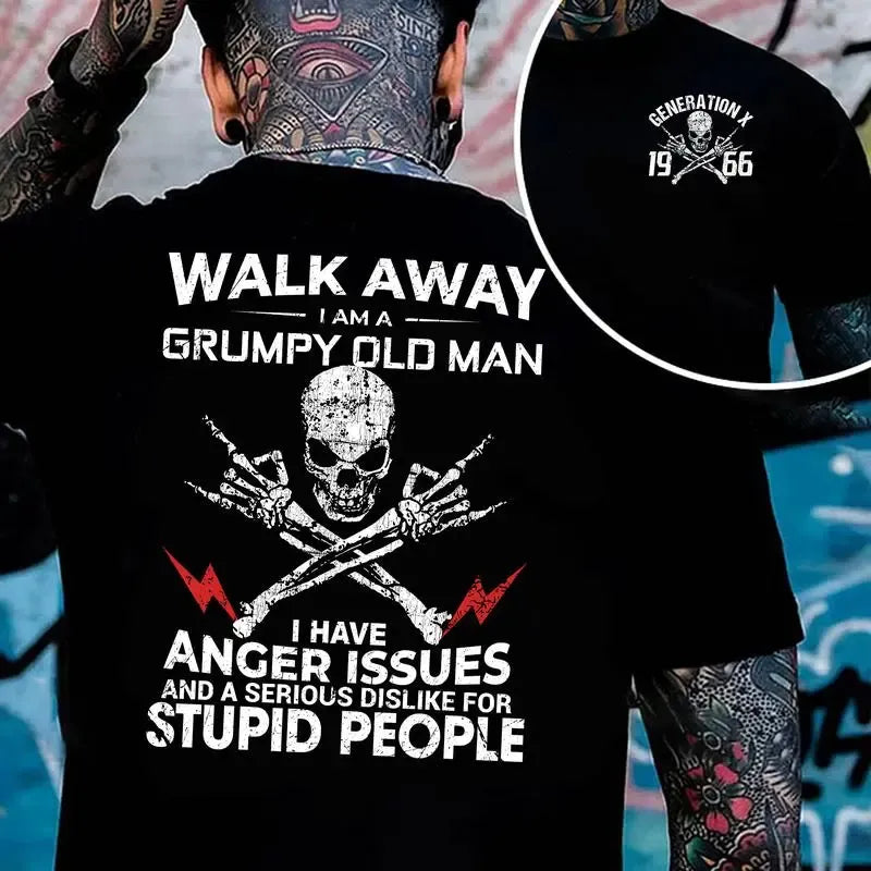 Walk Away I Am A Grumpy Old Man Serious Dislike For Stupid People Generation X Custom T-Shirt / Sweatshirt / Hoodie