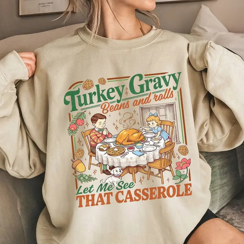 Turkey Gravy Beans And Rolls Let Me See That Casserole Retro Thanksgiving Dinner Graphic T-Shirt / Sweatshirt / Hoodie