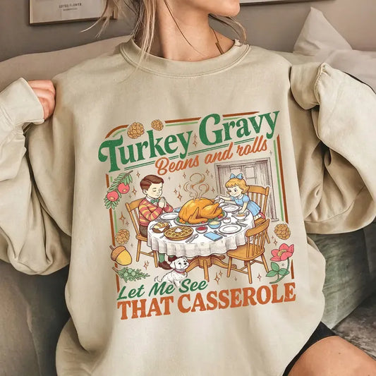 Turkey Gravy Beans And Rolls Let Me See That Casserole Retro Thanksgiving Dinner Graphic T-Shirt / Sweatshirt / Hoodie