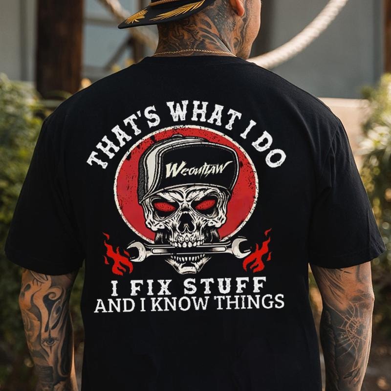 THAT'S WHAT I DO I FIX STUFF T-Shirt / Sweatshirt / Hoodie