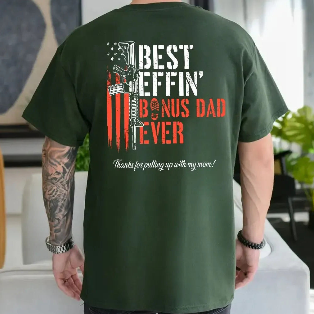 Effin’ Bonus Dad Ever Father’s Day Gift T-Shirt / Sweatshirt / Hoodie