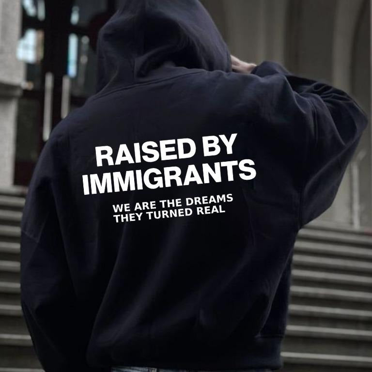 Raised By Immigrants T-Shirt / Sweatshirt / Hoodie