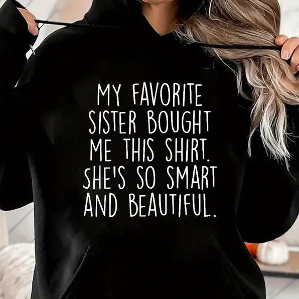 My Favorite Sister Bought Me This Shirt Funny Brother Gift T-Shirt / Sweatshirt / Hoodie
