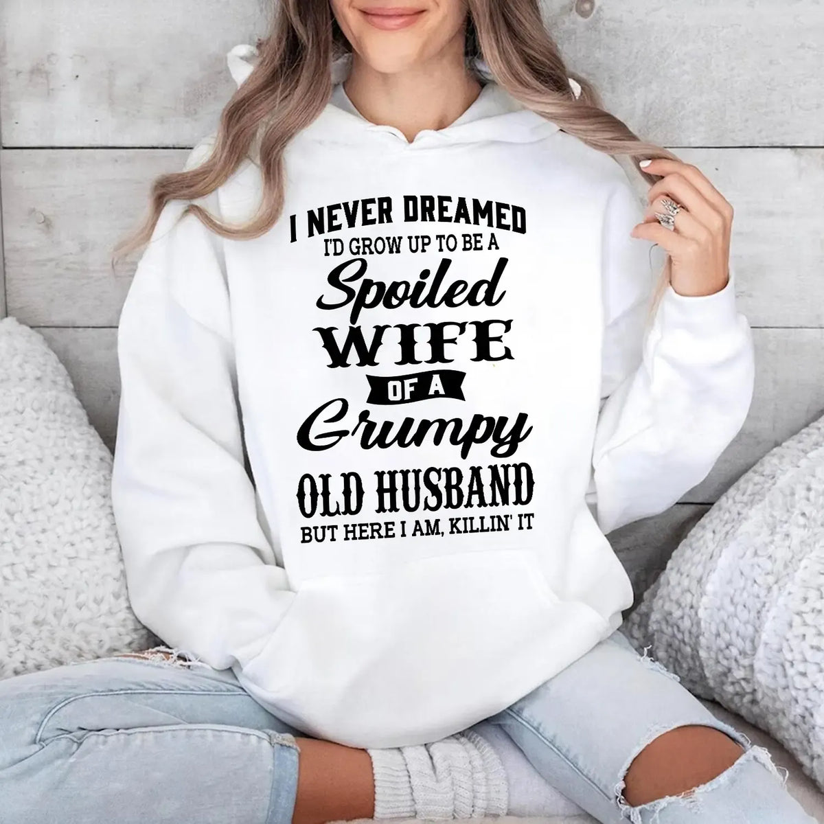 Spoiled Wife Of A Grumpy Old Husband Funny Marriage Quote Graphic T-Shirt / Sweatshirt / Hoodie