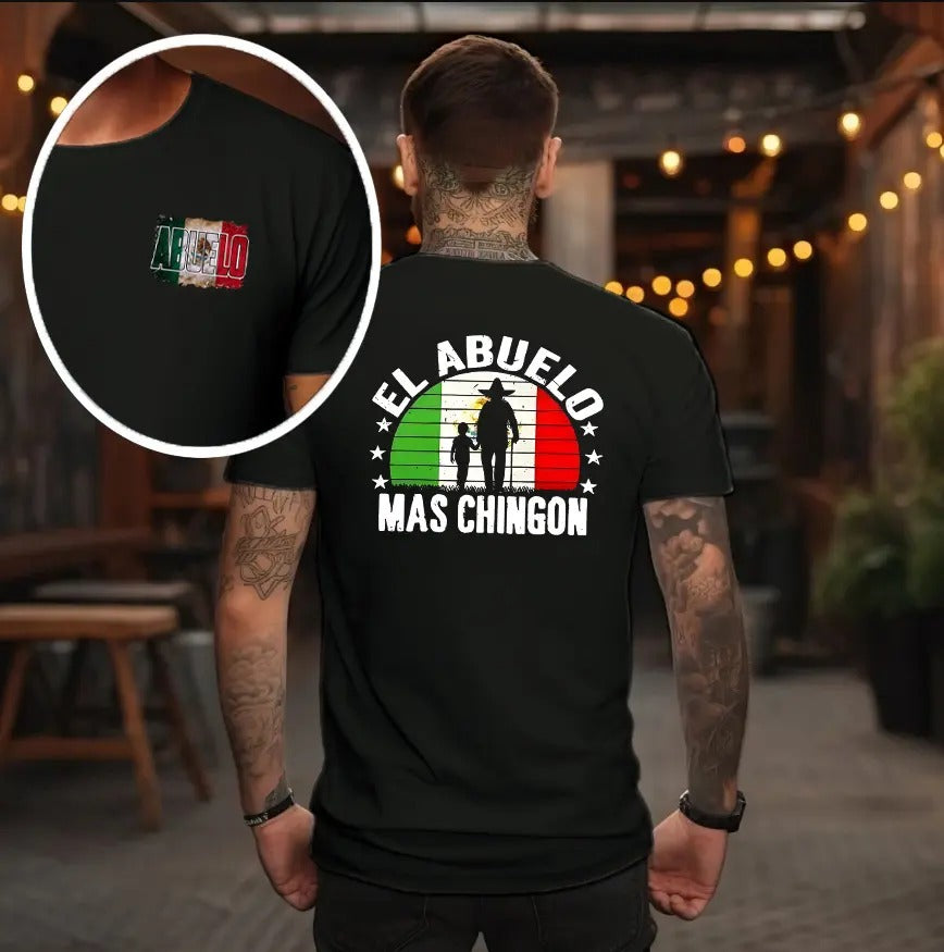 Gift For Latino Dad El Abuelo Mas Chingon Mexican Gift for Him T-Shirt / Sweatshirt / Hoodie