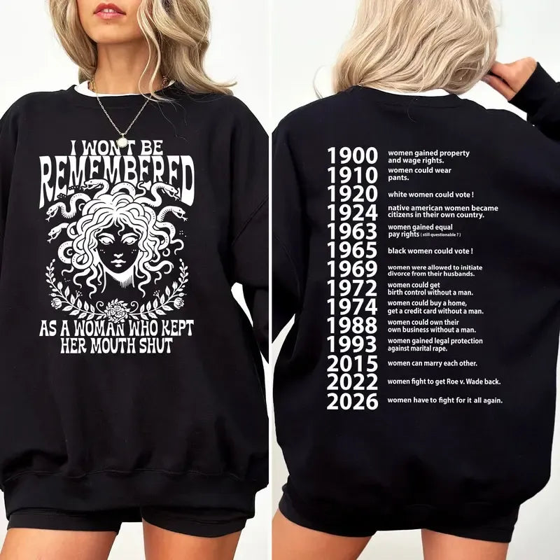 I Won’t Be Remembered Women’s Empowerment History T-Shirt / Sweatshirt / Hoodie