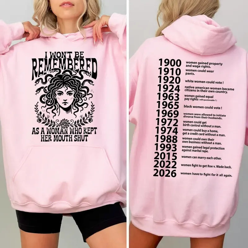 I Won’t Be Remembered Women’s Empowerment History T-Shirt / Sweatshirt / Hoodie