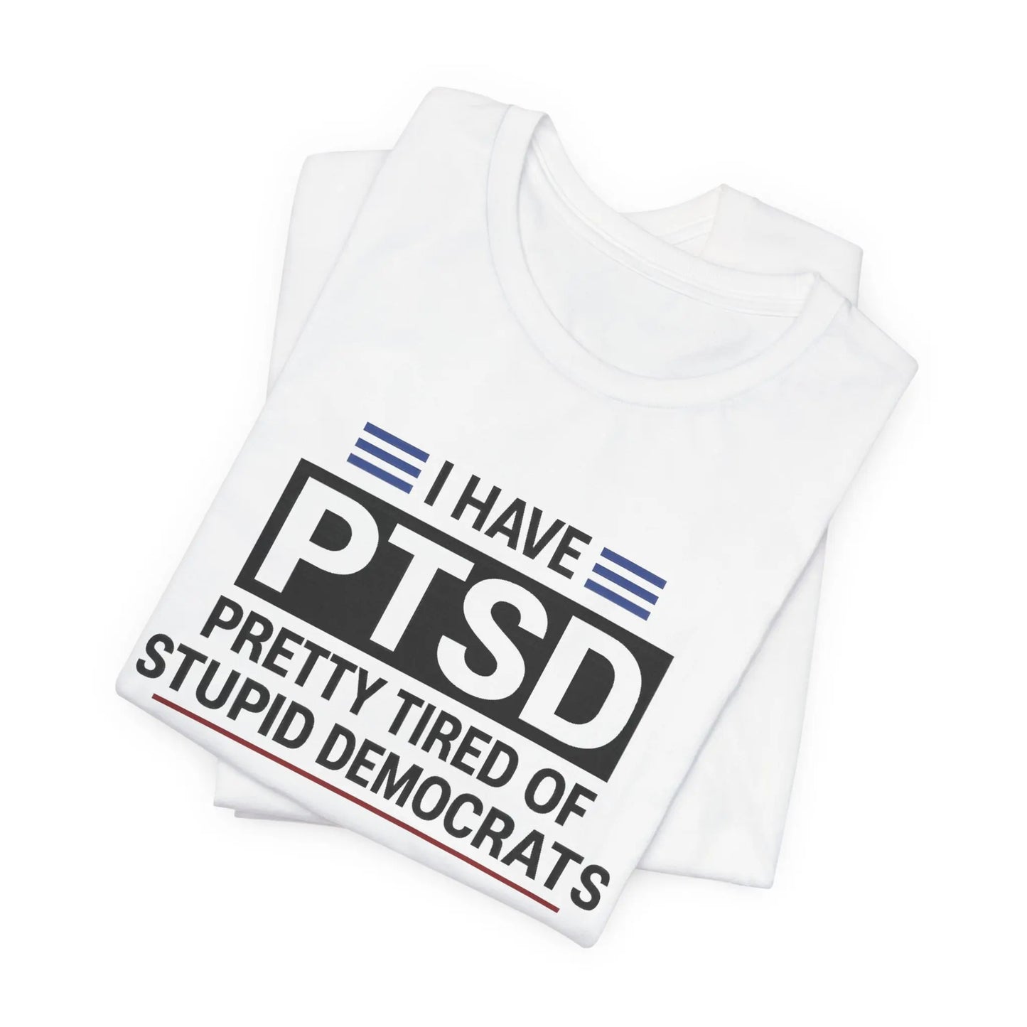 I HAVE PTSD T-Shirt / Sweatshirt / Hoodie