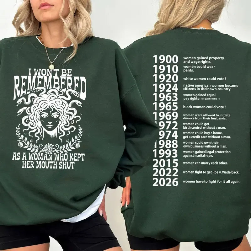 I Won’t Be Remembered Women’s Empowerment History T-Shirt / Sweatshirt / Hoodie