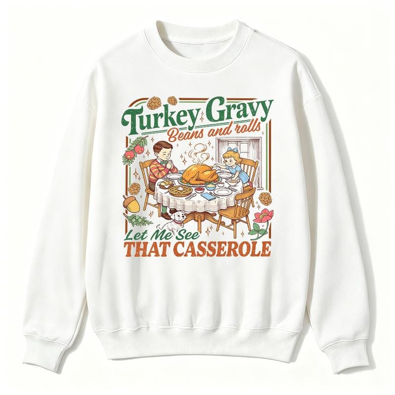 Turkey Gravy Beans And Rolls Let Me See That Casserole Retro Thanksgiving Dinner Graphic T-Shirt / Sweatshirt / Hoodie