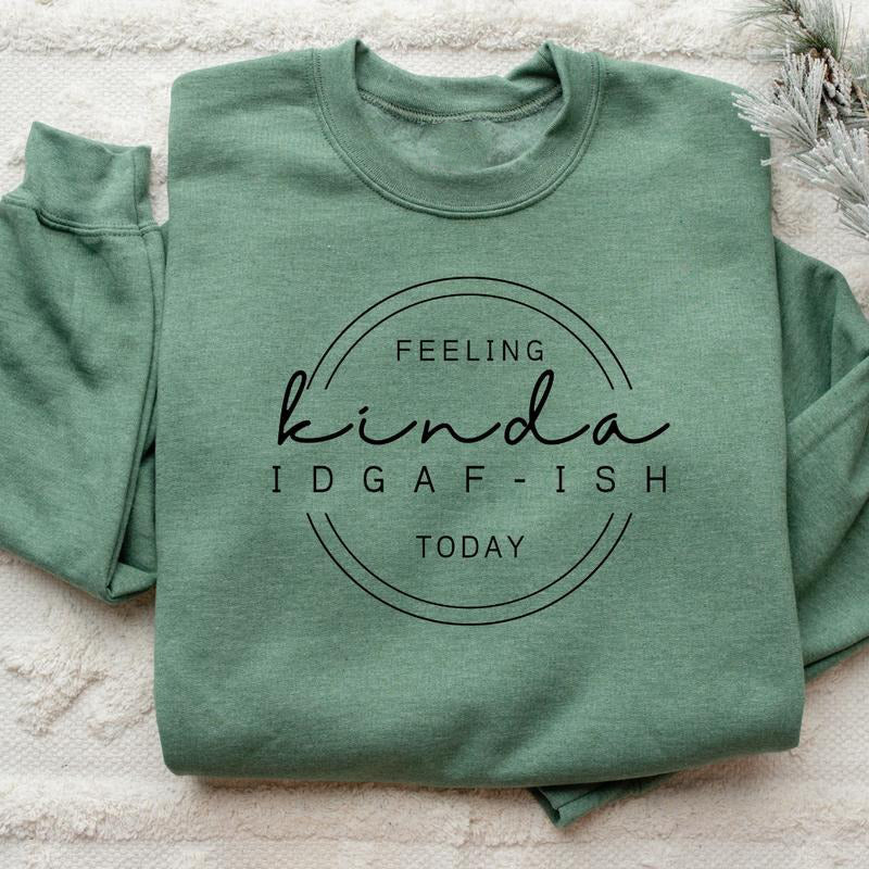 Feeling Kinda IDGAFish Printed Design T-Shirt / Sweatshirt / Hoodie