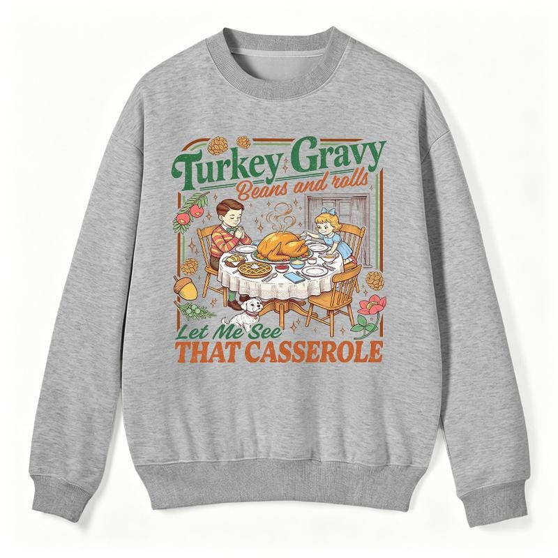 Turkey Gravy Beans And Rolls Let Me See That Casserole Retro Thanksgiving Dinner Graphic T-Shirt / Sweatshirt / Hoodie