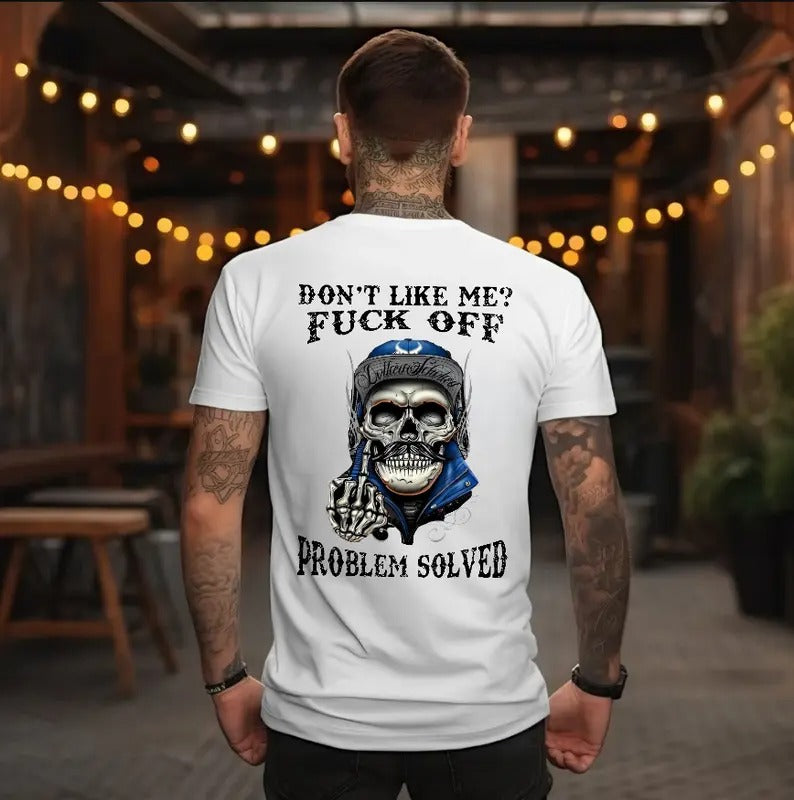 Don’t Like Me? Walk Away Problem Solved Skull Graphic T-Shirt / Sweatshirt / Hoodie