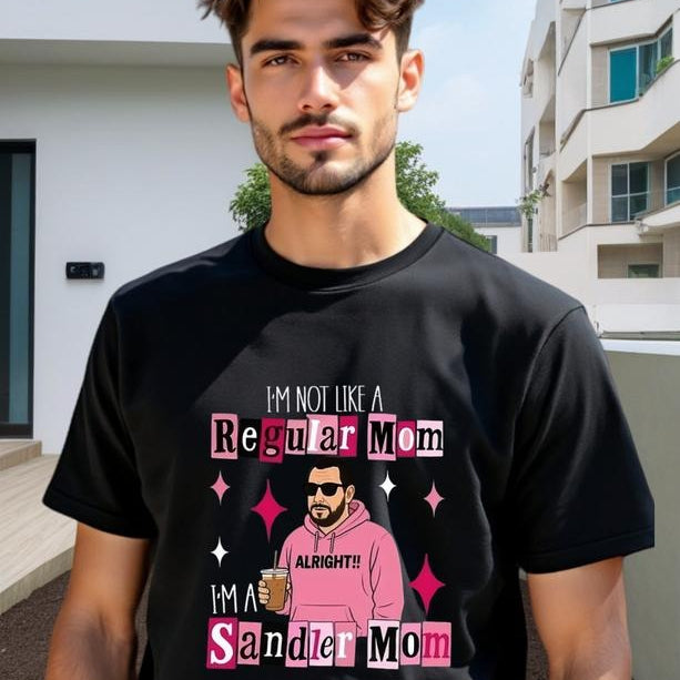 I'm Not A Regular Mom I'm A Sandler Mom T-Shirt / Sweatshirt / Hoodie