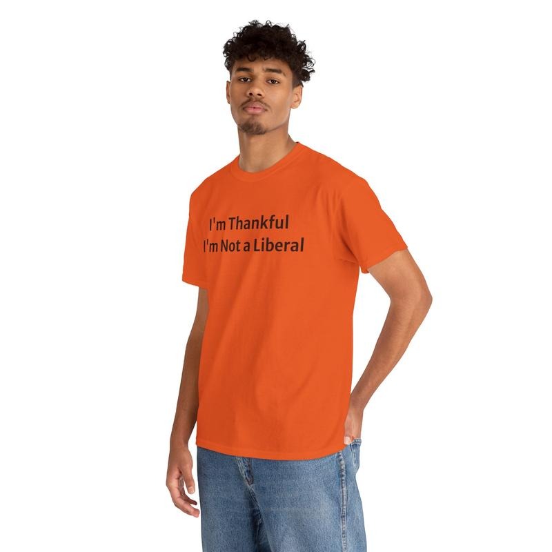 Funny Not A Lib Thanksgiving T-Shirt / Sweatshirt / Hoodie