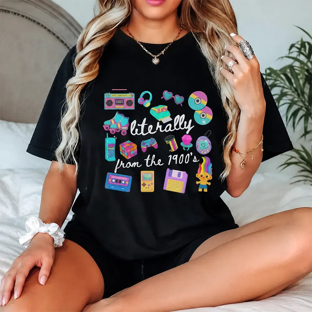 Literally From The 1900s T-Shirt / Sweatshirt / Hoodie