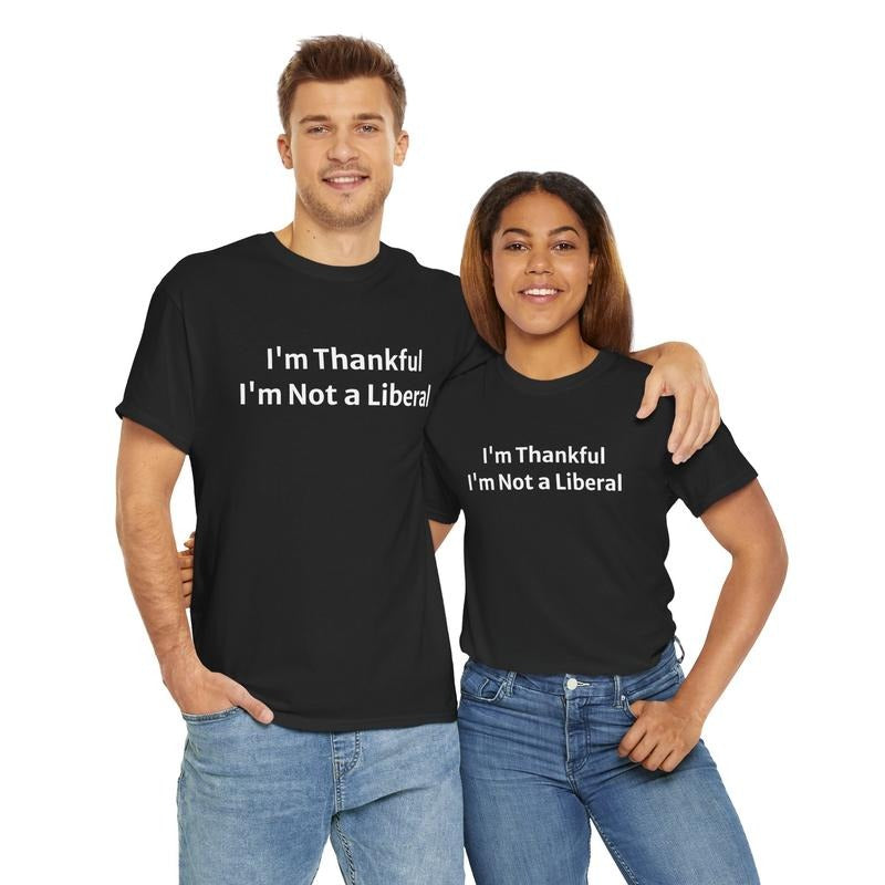 Funny Not A Lib Thanksgiving T-Shirt / Sweatshirt / Hoodie