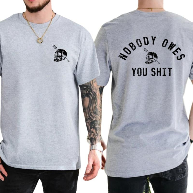 Nobody Owes You Skull T-Shirt / Sweatshirt / Hoodie