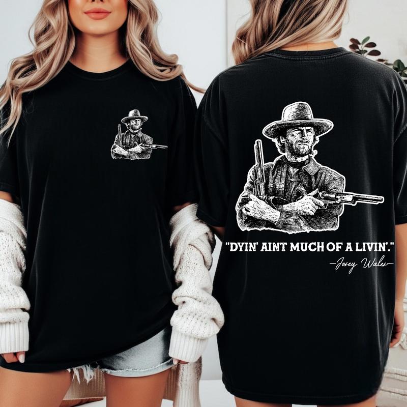 Clint Eastwood Inspired Graphic Josey Wales Western Cowboy T-Shirt / Sweatshirt / Hoodie