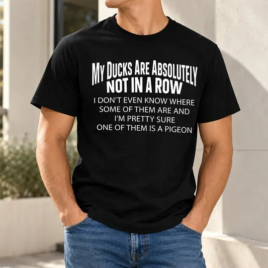 Funny My Ducks Are Not In A Row T-Shirt / Sweatshirt / Hoodie