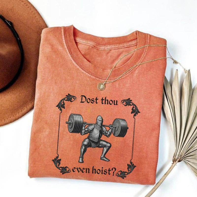 Dost Thou Even Hoist Medieval Knight T-Shirt / Sweatshirt / Hoodie