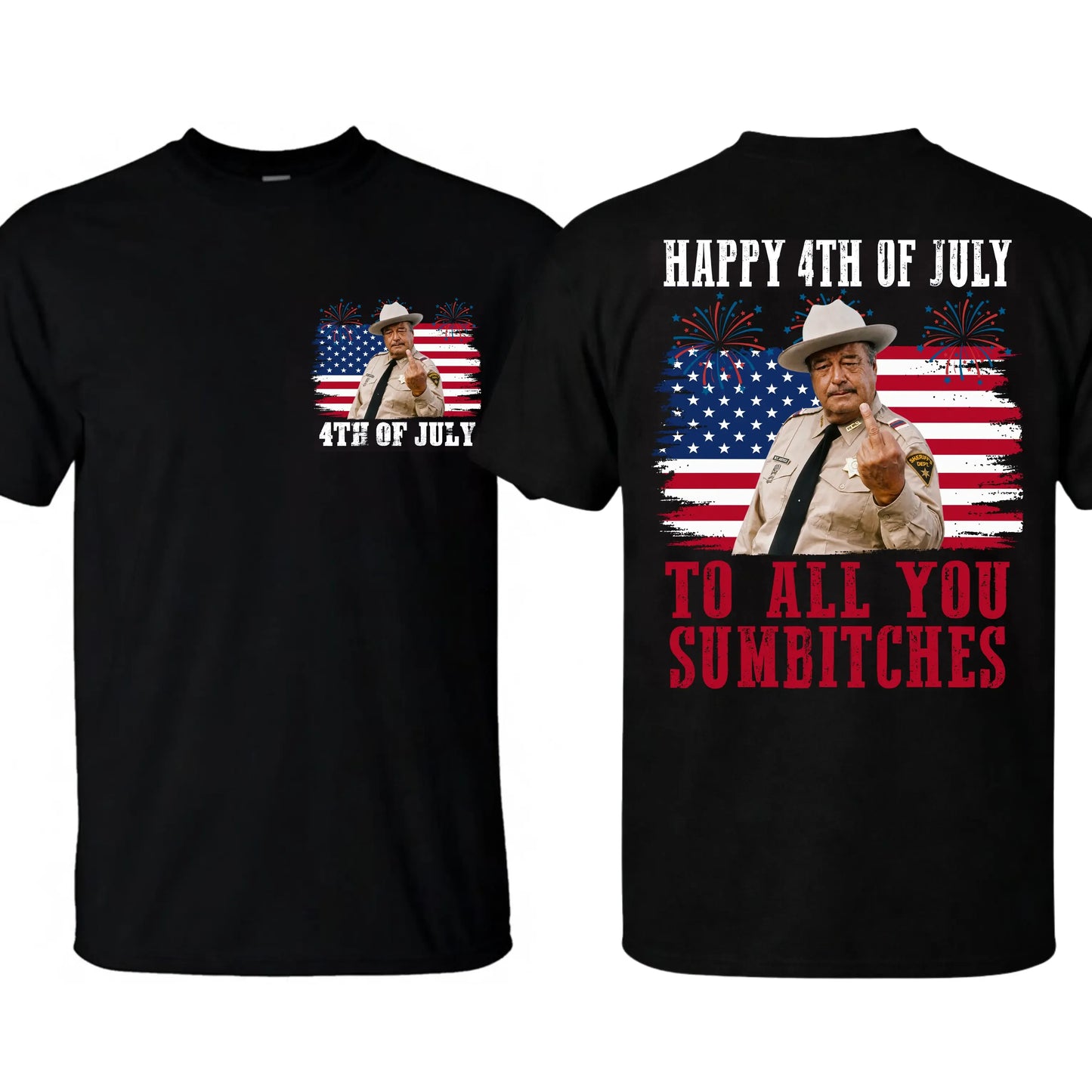 Happy 4th Of July To All You Sumbitches Smokey And The Bandit Movie Classic Movie Quote T-Shirt / Sweatshirt / Hoodie
