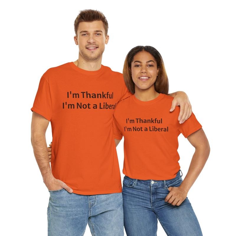 Funny Not A Lib Thanksgiving T-Shirt / Sweatshirt / Hoodie