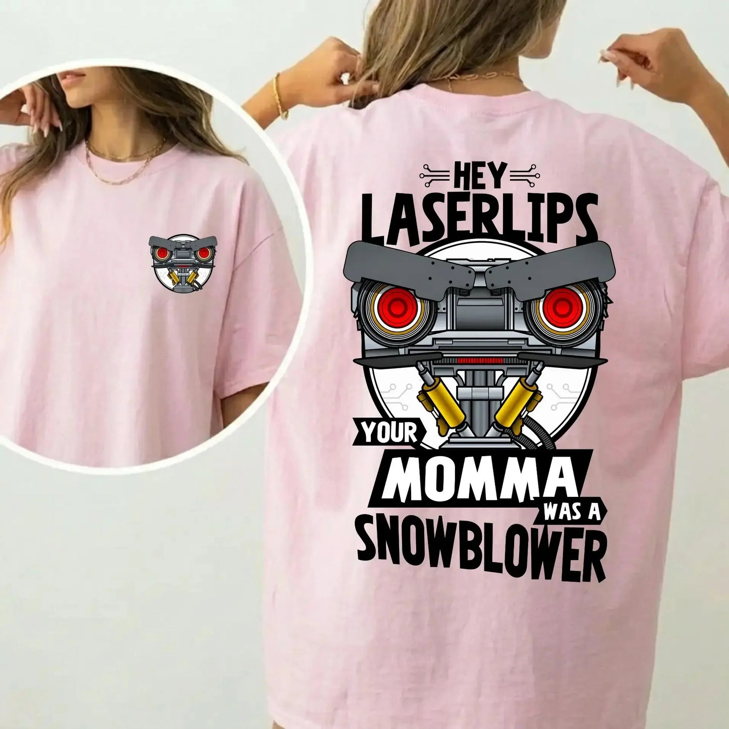 Hey Laser Lip Your Mama Was A Snowblower T-Shirt / Sweatshirt / Hoodie