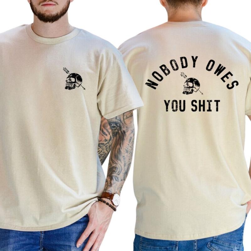 Nobody Owes You Skull T-Shirt / Sweatshirt / Hoodie