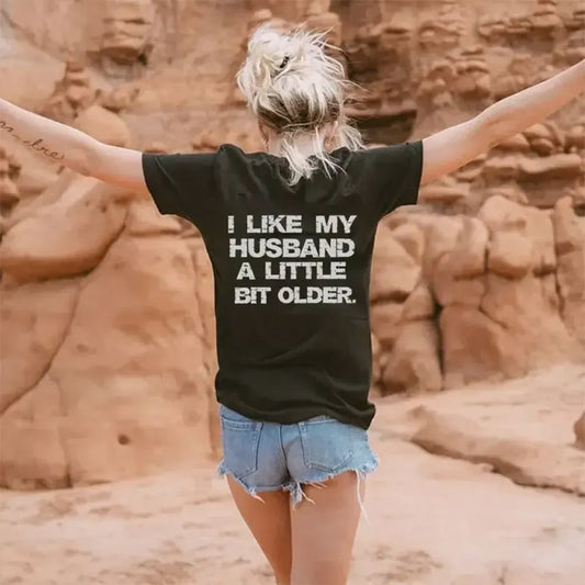 I Like My Husband A Little Bit Older T-Shirt / Sweatshirt / Hoodie
