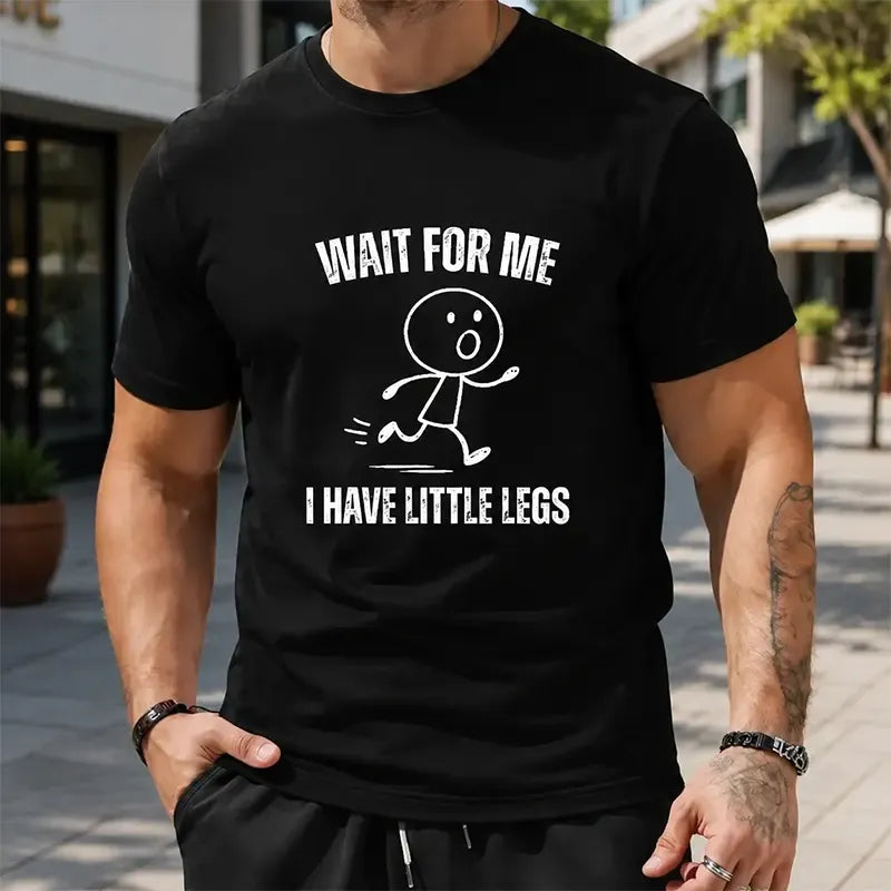 Wait For Me I Have Little Leg T-Shirt / Sweatshirt / Hoodie