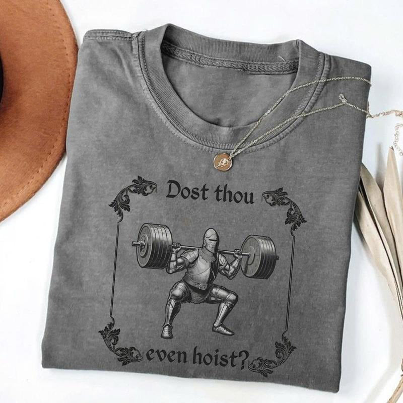 Dost Thou Even Hoist Medieval Knight T-Shirt / Sweatshirt / Hoodie