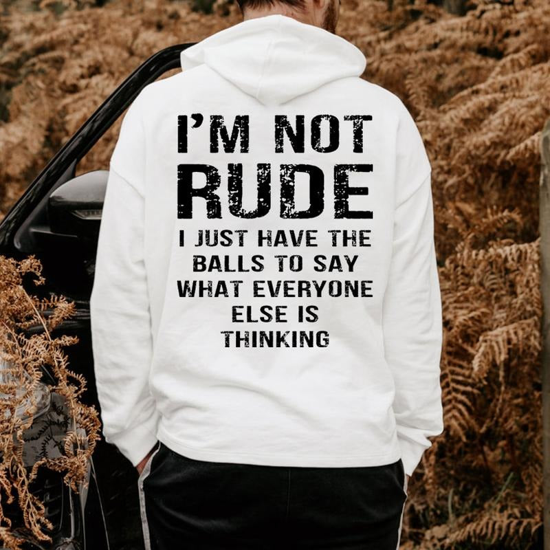 I’m Not Rude I Just Have the Balls to Say What Everyone Else Is Thinking T-Shirt / Sweatshirt / Hoodie