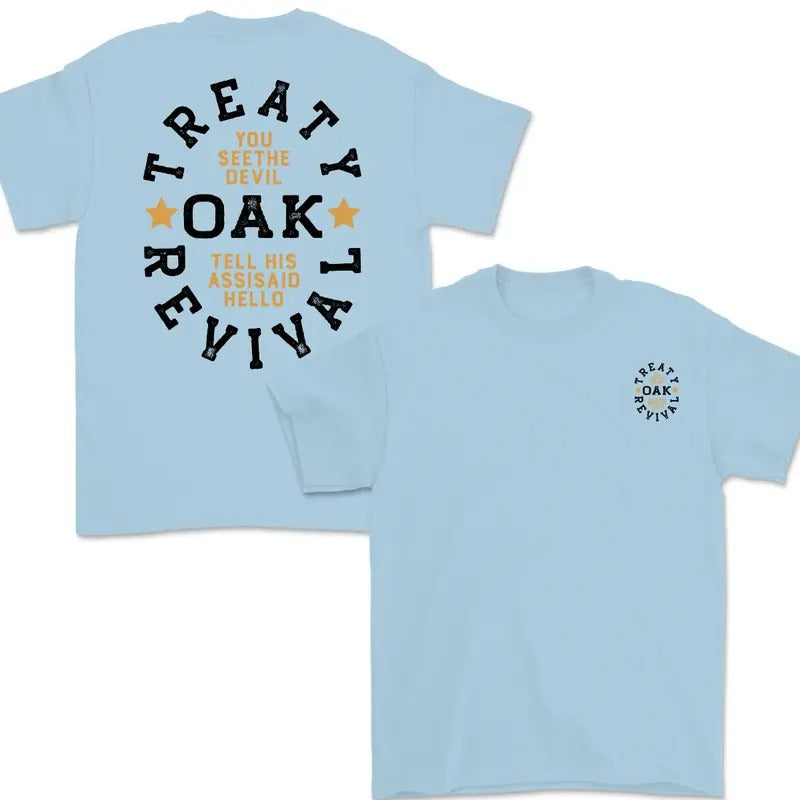 Treaty Oak Revival You See The Devil  Tell His Assisaid Hello T-Shirt / Sweatshirt / Hoodie
