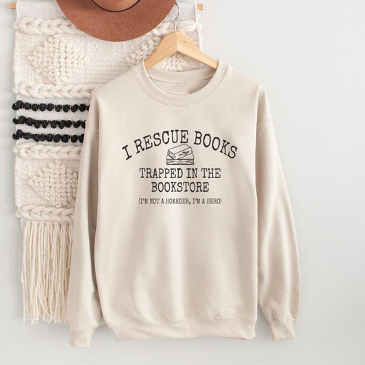 I Rescue Books Trapped In The Bookstore T-Shirt / Sweatshirt / Hoodie