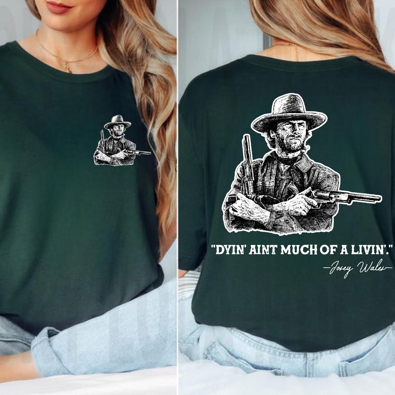 Clint Eastwood Inspired Graphic Josey Wales Western Cowboy T-Shirt / Sweatshirt / Hoodie