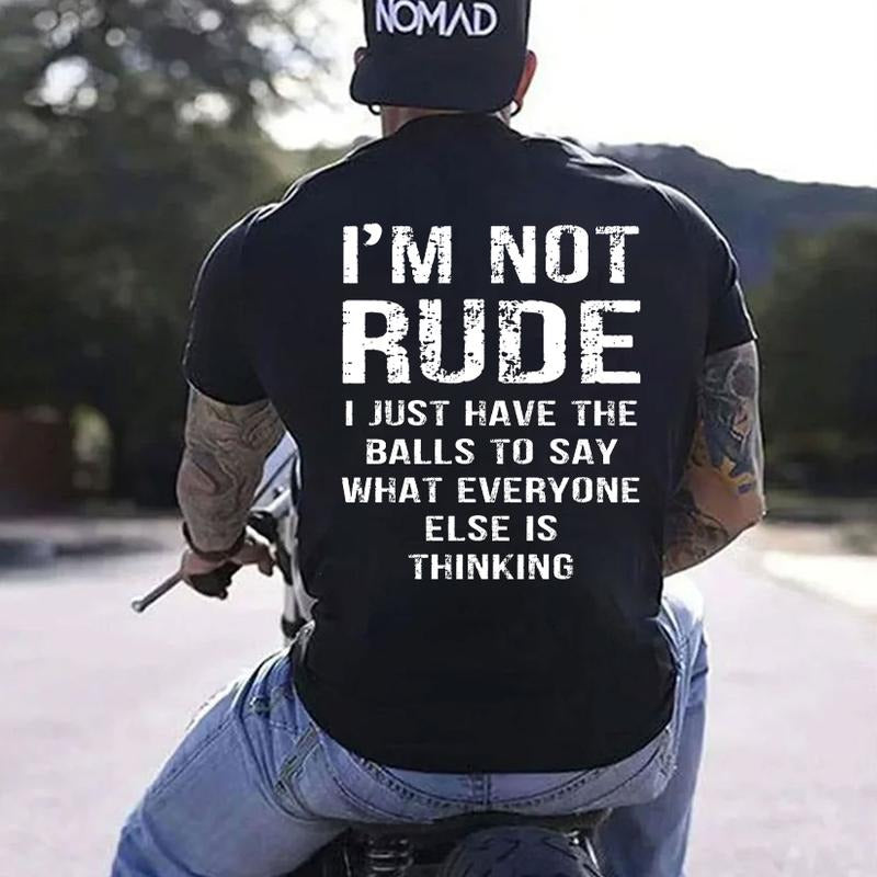 I’m Not Rude I Just Have the Balls to Say What Everyone Else Is Thinking T-Shirt / Sweatshirt / Hoodie