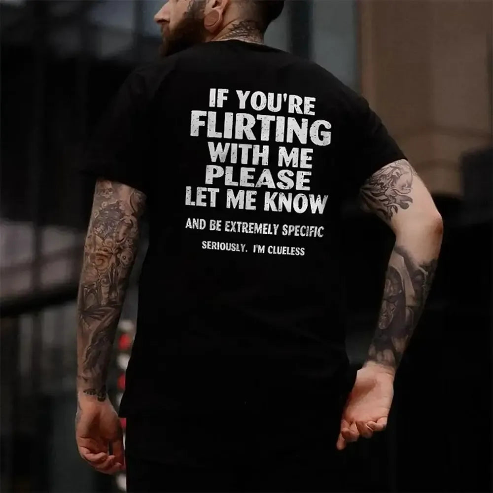 If You're Flirting With Me Please Let Me Know T-Shirt / Sweatshirt / Hoodie