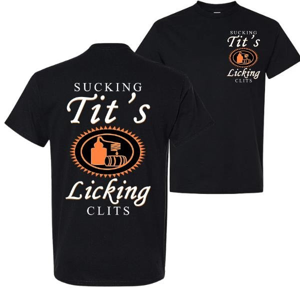 Sucking T And Licking C Funny Tito Drinking Humor Party T-Shirt / Sweatshirt / Hoodie