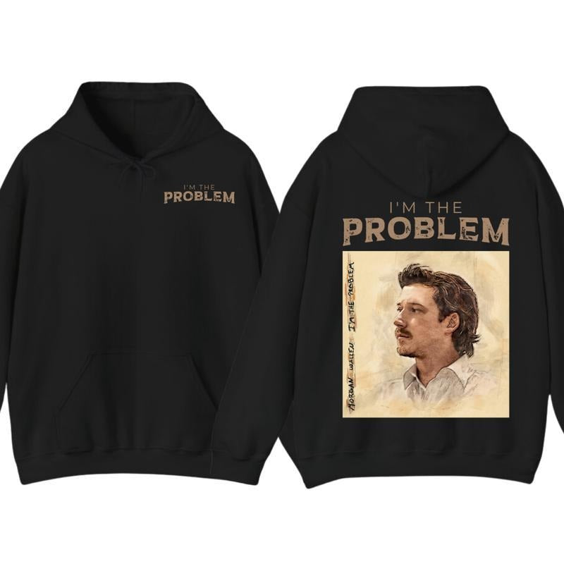 I'm the Problem T-Shirt / Sweatshirt / Hoodie