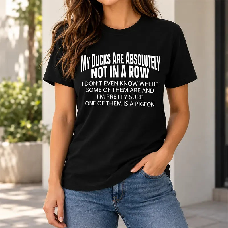 Funny My Ducks Are Not In A Row T-Shirt / Sweatshirt / Hoodie