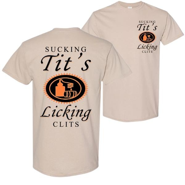Sucking T And Licking C Funny Tito Drinking Humor Party T-Shirt / Sweatshirt / Hoodie